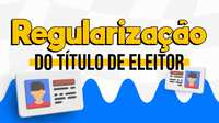 Veja como regularizar o seu Título de Eleitor.